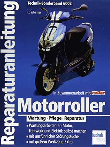 Motorroller: Wartung - Pflege - Reparatur (Reparaturanleitungen)