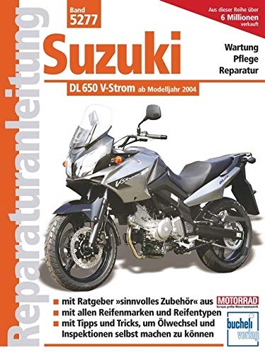 Suzuki DL 650 V-Strom ab Modelljahr 2004: Wartung, Pflege, Reparatur. Mit und ohne ABS