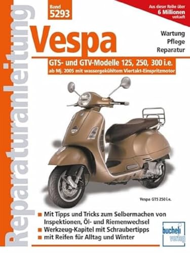 Vespa GTS- und GTV-Modelle 125, 250, 300 i.e. - ab Modelljahr 2005: mit wassergekühltem Viertakt-Einspritzmotor