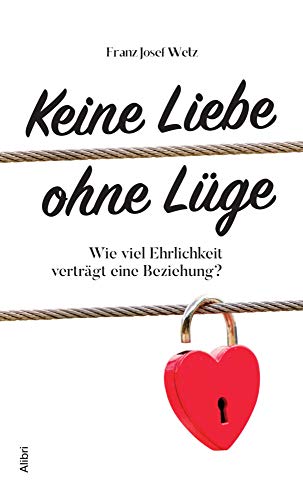 Keine Liebe ohne Lüge: Wie viel Ehrlichkeit verträgt eine Beziehung?