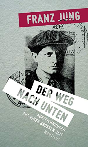 Der Weg nach unten: Aufzeichnungen aus einer großen Zeit