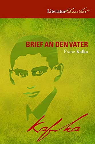 Brief an den Vater: Literaturklassiker + Wer war Franz Kafka? + Kafka-Biographie + Kafka-FAQ (Literaturklassiker plus)