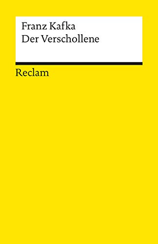 Der Verschollene. Roman. Textausgabe mit Nachwort: Kafka, Franz – Deutsch-Lektüre, Deutsche Klassiker der Literatur – 9688 (Reclams Universal-Bibliothek)