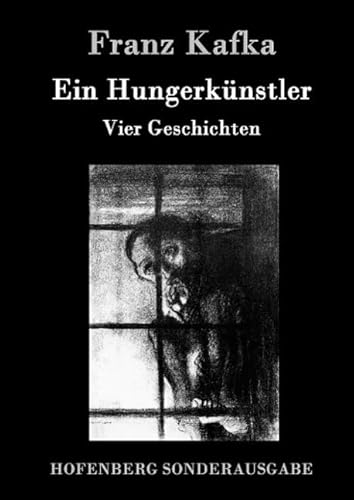 Ein Hungerkünstler: Vier Geschichten