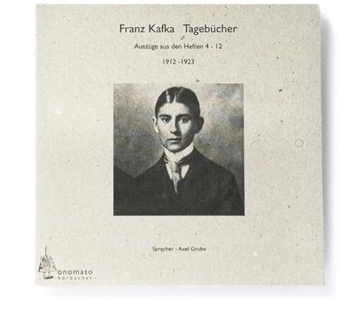 Franz Kafka - Tagebücher: Auszüge aus den Tagebüchern Heft 5-12 von 1912-1923. Eine Textauswahl mit kurzen Klang- und Musiksequenzen. 1 CD-A in ... Hörbücher in handgearbeiteten Papphüllen)