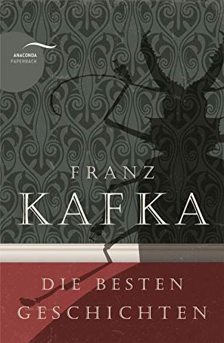 Franz Kafka - Die besten Geschichten: Sammlung mit u.a. Das Urteil, Die Verwandlung, In der Strafkolonie, Ein Hungerkünstler, Josefine, Die Brücke, Kleine Fabel Franz Kafka - Die besten Geschichten: Sammlung mit u.a. Das Urteil, Die Verwandlung, In der Strafkolonie, Ein Hungerkünstler, Josefine, Die Brücke, Kleine Fabel
