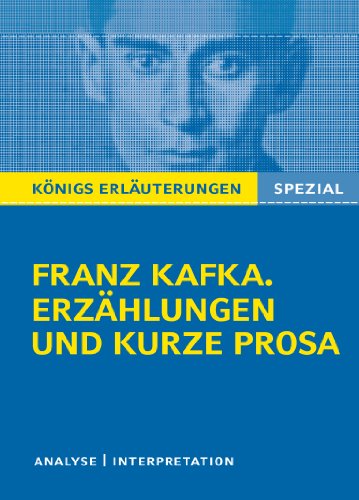 Königs Erläuterungen Spezial: Franz Kafka. Erzählungen und kurze Prosa: Textanalyse und Interpretation. von Bange C. GmbH