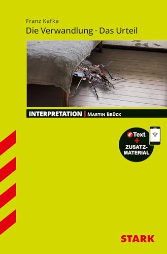STARK Interpretationen Deutsch - Franz Kafka: Die Verwandlung / Das Urteil: Mit Online-Zugang STARK Interpretationen Deutsch - Franz Kafka: Die Verwandlung / Das Urteil: Mit Online-Zugang