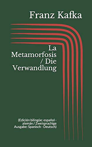 La Metamorfosis / Die Verwandlung (Edición bilingüe: español - alemán / Zweisprachige Ausgabe: Spanisch - Deutsch) von Independently Published
