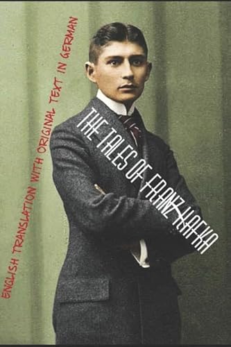 The Tales of Franz Kafka: English Translation with Original Text in German von 978-1-329-82109-5