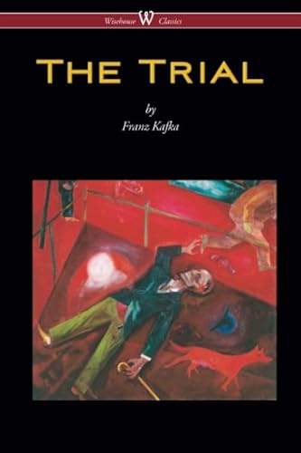 The Trial (Wisehouse Classics Edition)