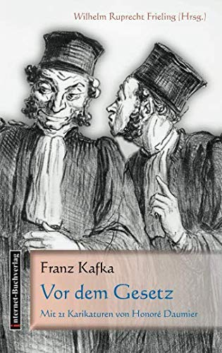 Vor dem Gesetz: Mit 21 Karikaturen von Honoré Daumier