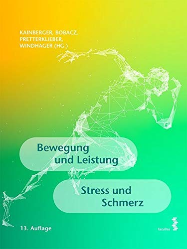 Bewegung und Leistung. Stress und Schmerz von facultas.wuv Universitts