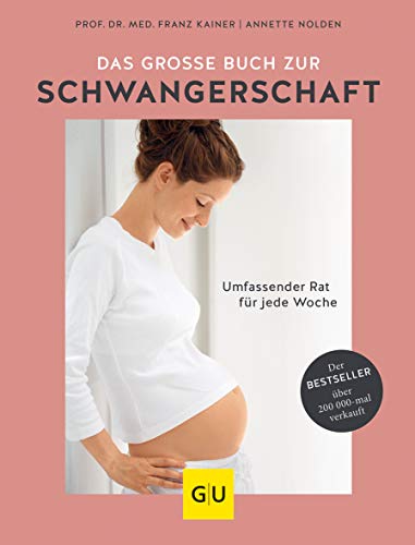 Das große Buch zur Schwangerschaft: Umfassender Rat für jede Woche (GU Schwangerschaft) von Gräfe und Unzer