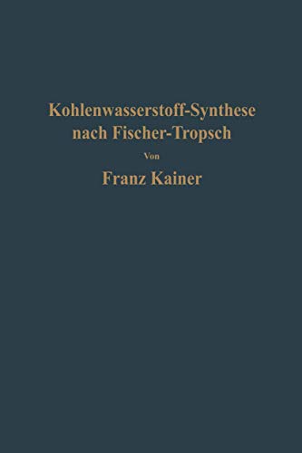 Die Kohlenwasserstoff-Synthese nach Fischer-Tropsch