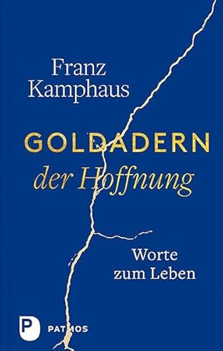 Goldadern der Hoffnung: Worte zum Leben