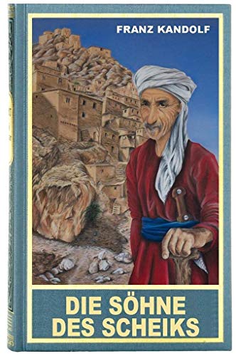 Die Söhne des Scheiks: Auf der Suche nach Marah Durimeh Reiseerzählung (Karl May Sonderband)