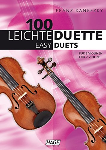 100 leichte Duette für 2 Violinen: Notenbuch für 2 Violinen von Hage Musikverlag