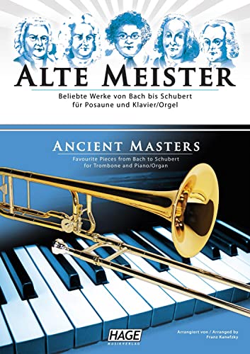 Alte Meister für Posaune und Klavier/Orgel: Beliebte Werke von Bach bis Schubert von Hage Musikverlag