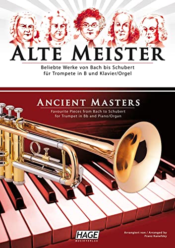 Alte Meister für Trompete in B und Klavier/Orgel: Beliebte Werke von Bach bis Schubert von Hage Musikverlag