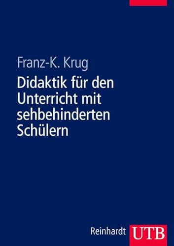 Didaktik für den Unterricht mit sehbehinderten Schülern (Uni-Taschenbücher L)