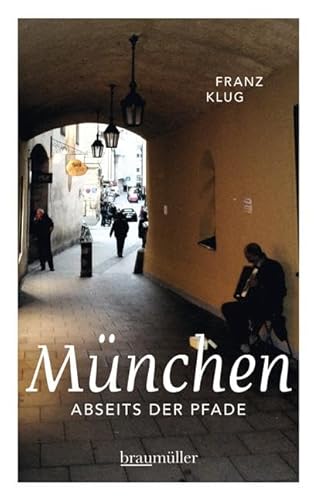 München abseits der Pfade: Eine etwas andere Reise durch die Weltstadt mit Herz