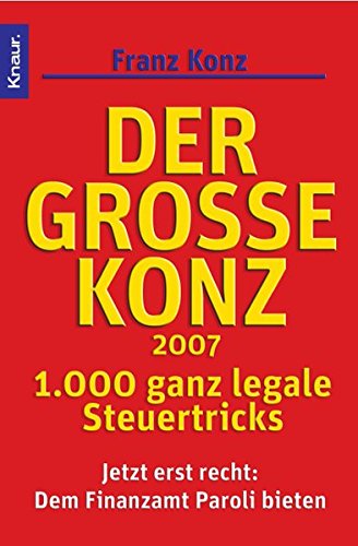 Der große Konz 2007: 1000 ganz legale Steuertricks von Knaur TB