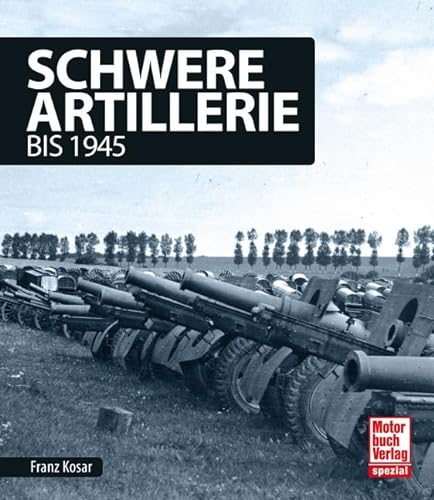 Schwere Artillerie: bis 1945