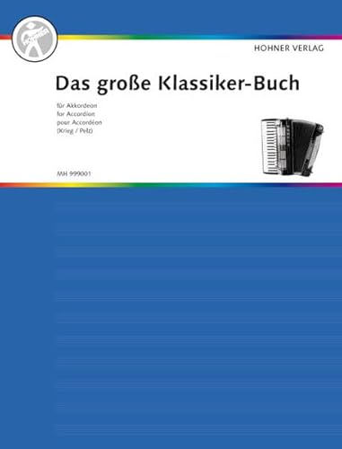 Das große Klassiker-Buch für Akkordeon: Akkordeon. (Das große Akkordeonbuch) von Hohner