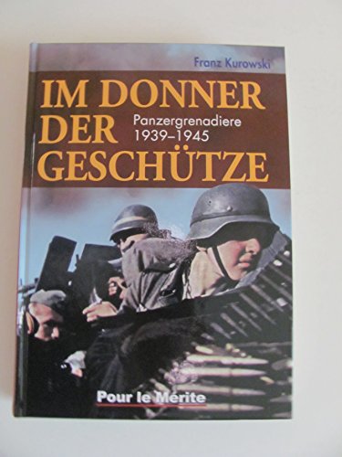 Im Donner der Geschütze: Panzergrenadiere 1939–1945 Im Donner der Geschütze: Panzergrenadiere 1939–1945