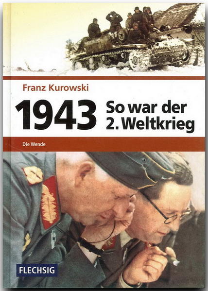 So war der 2. Weltkrieg 1943 von Flechsig Verlag