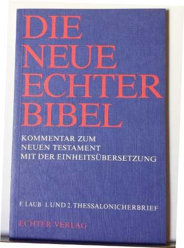 Die Neue Echter-Bibel. Neues Testament.: Die Neue Echter-Bibel. Kommentar / Kommentar zum Neuen Testament mit Einheitsübersetzung. Gesamtausgabe / 1. und 2. Thessalonicherbrief: BD 13