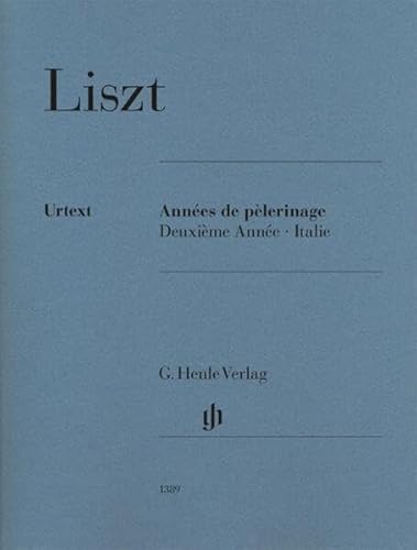 Années de pèlerinage, Deuxième Année - Italie; Klavier zu zwei Händen: Besetzung: Klavier zu zwei Händen (G. Henle Urtext-Ausgabe) von G. Henle Verlag