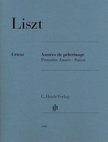 Années de pèlerinage, Première Année - Suisse. Klavier: Instrumentation: Piano solo (G. Henle Urtext-Ausgabe)