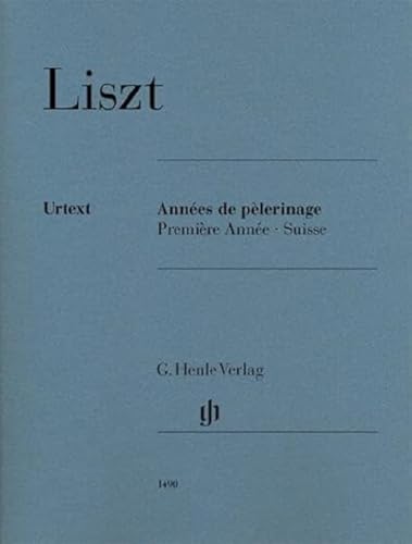 Années de pèlerinage, Première Année - Suisse. Klavier: Instrumentation: Piano solo (G. Henle Urtext-Ausgabe) Années de pèlerinage, Première Année - Suisse. Klavier: Instrumentation: Piano solo (G. Henle Urtext-Ausgabe)