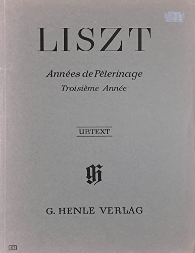Années de pèlerinage, Troisième Année; Klavier zu zwei Händen: Besetzung: Klavier zu zwei Händen (G. Henle Urtext-Ausgabe)