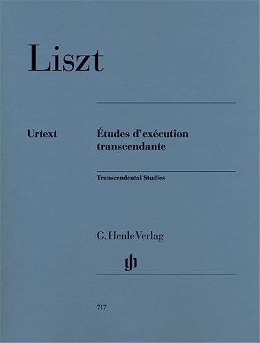 Etudes d'exécution transcendante. Klavier: Instrumentation: Piano solo (G. Henle Urtext-Ausgabe) Etudes d'exécution transcendante. Klavier: Instrumentation: Piano solo (G. Henle Urtext-Ausgabe)