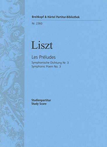 Les Préludes - Symphonische Dichtung Nr. 3 - Studienpartitur (PB 2360)