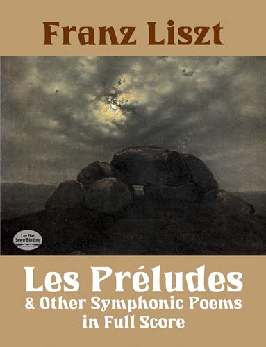 Les Preludes and Other Symphonic Poems in Full Score