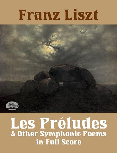Les Preludes and Other Symphonic Poems in Full Score Les Preludes and Other Symphonic Poems in Full Score