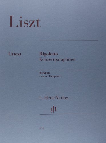 Rigoletto; Konzertparaphrase für Klavier: Besetzung: Klavier zu zwei Händen (G. Henle Urtext-Ausgabe) von G. Henle Verlag