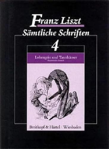 Sämtliche Schriften, 9 Bde., Bd.4, Lohengrin und Tannhäuser von Richard Wagner Sämtliche Schriften, 9 Bde., Bd.4, Lohengrin und Tannhäuser von Richard Wagner von Breitkopf & Härtel