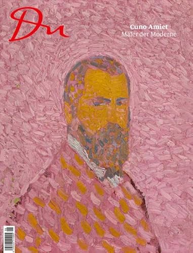 Cuno Amiet: Maler der Moderne (Du Kulturmagazin) von DU Kulturmedien AG