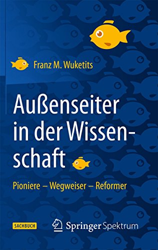 Außenseiter in der Wissenschaft: Pioniere – Wegweiser – Reformer von Springer Spektrum