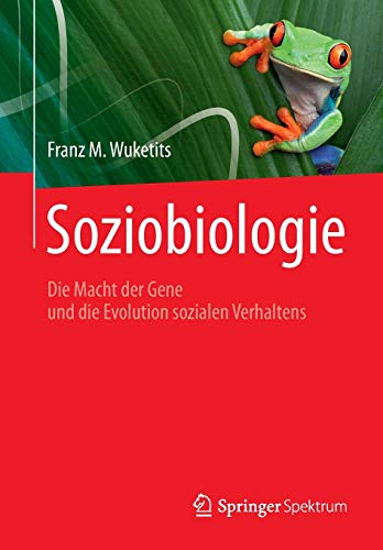 Soziobiologie: Die Macht der Gene und Die Evolution Sozialen Verhaltens (German Edition) von Spektrum Akademischer Verlag