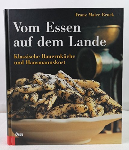 Vom Essen auf dem Lande: Klassische Bauernküche und Hausmannskost