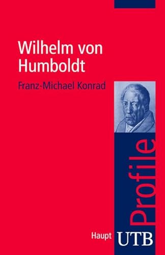 Wilhelm von Humboldt. UTB Profile