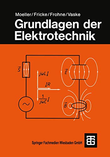 Grundlagen der Elektrotechnik (Leitfaden der Elektrotechnik)