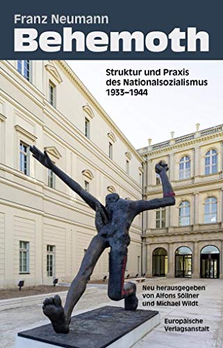 Behemoth: Struktur und Praxis des Nationalsozialismus 1933 - 1944. Neu herausgegeben von Alfons Söllner und Michael Wildt von Europische Verlagsanst.