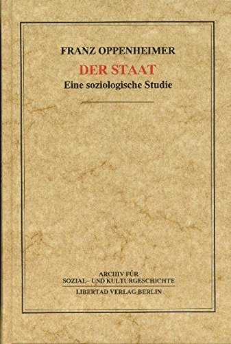 Der Staat: Eine soziologische Studie (Archiv für Sozial- und Kulturgeschichte)